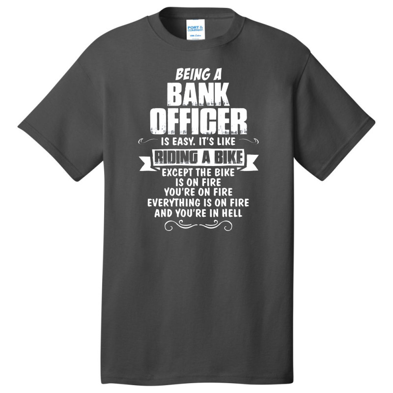 Being A Bank Officer Basic T-shirt by sugirah | Artistshot