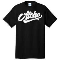 Aloha T Shirt Basic T-shirt | Artistshot