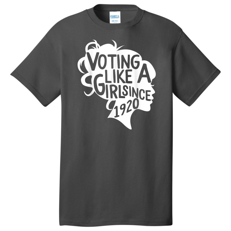 Voting Like A Girl Since 1920 19th Amendment Anniversary 100 Basic T-shirt | Artistshot