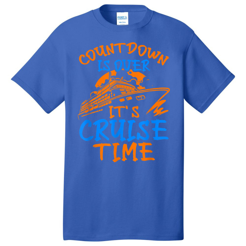 Countdown Is Over It's Cruise Time, Cruising Together T Shirt Basic T-shirt | Artistshot