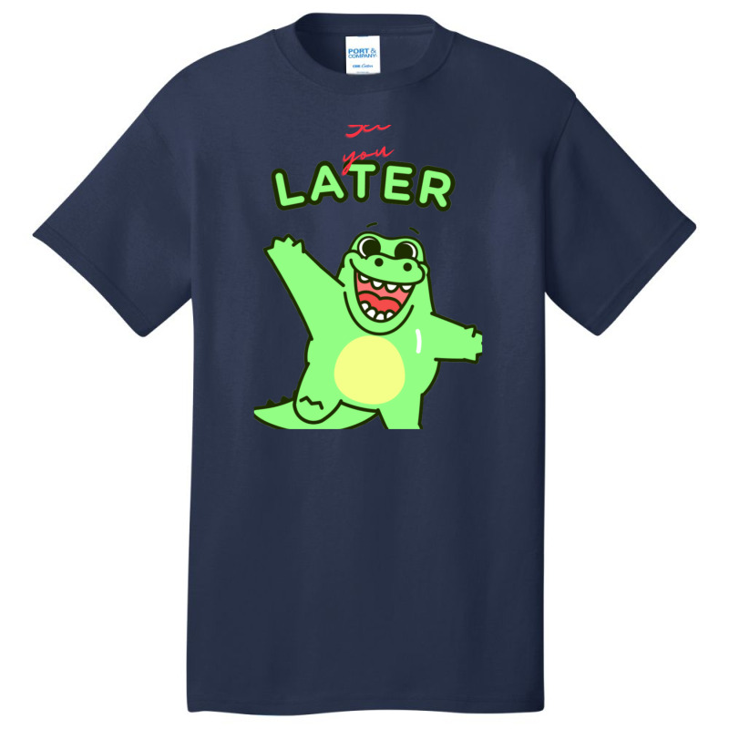 See You Later Aligator Basic T-shirt | Artistshot