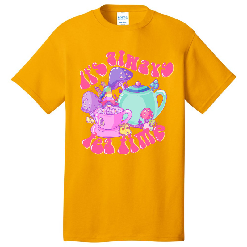 It's Always Tea Time Basic T-shirt | Artistshot