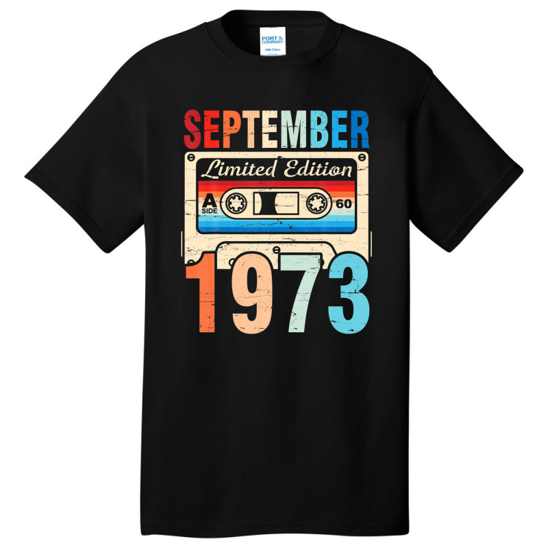 Classic Birthday Born In September 1973 Ltd Edition 49 Years Basic T-shirt | Artistshot