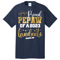 Proud Pepaw Of A 2023 Graduate Class Senior Graduation T Shirt Basic T-shirt | Artistshot