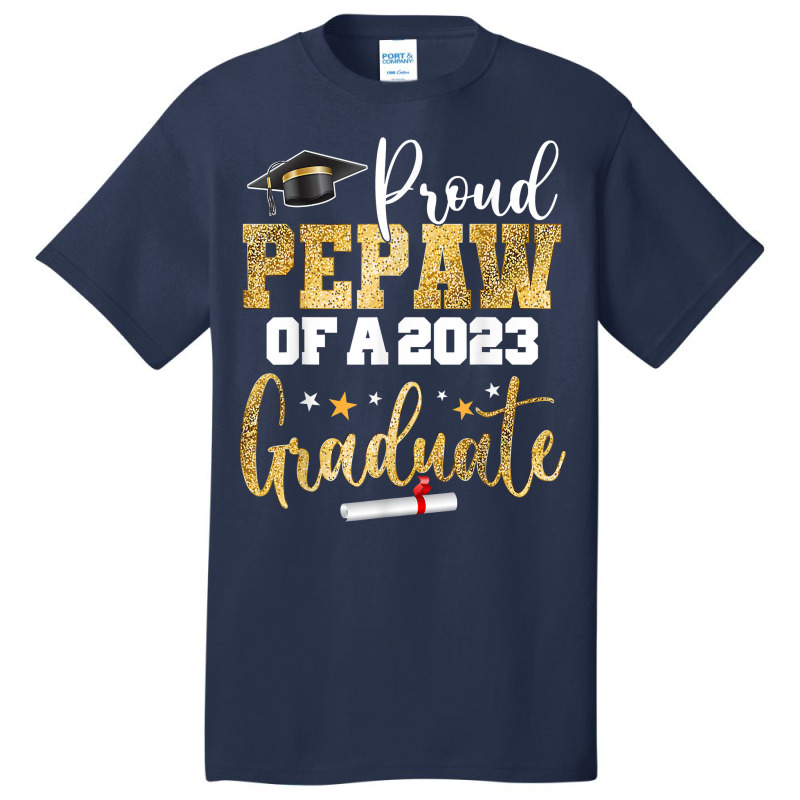 Proud Pepaw Of A 2023 Graduate Class Senior Graduation T Shirt Basic T-shirt | Artistshot