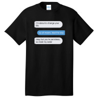 Okay But Youre Penniless Basic T-shirt | Artistshot