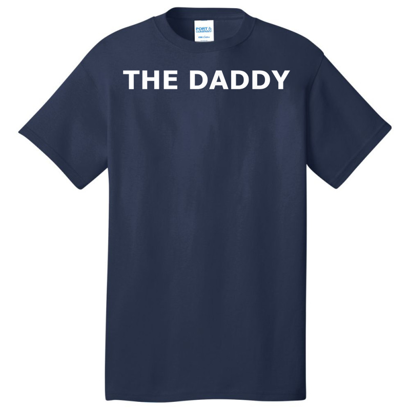 The Daddy T Shirt Basic T-shirt | Artistshot