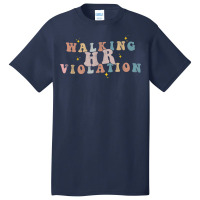 Walking Hr Violation Funny Politically Incorrect T Shirt Basic T-shirt | Artistshot