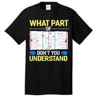 What Part Of Dont You Understand Hockey Goalie Ice Sport Basic T-shirt | Artistshot