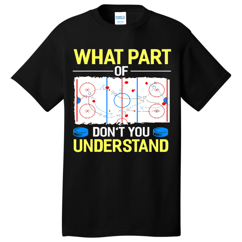 What Part Of Dont You Understand Hockey Goalie Ice Sport Basic T-shirt by MELISSABISHOP | Artistshot