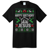 Christmas Outfit Happy Birthday Jesus Holiday Ugly Sweater Basic T-shirt | Artistshot