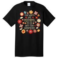 Your Worth Has Nothing To Do With Your Diagnosis, Brain T Shirt Basic T-shirt | Artistshot