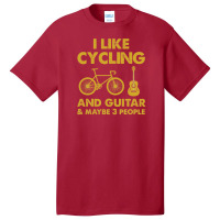 I Just Like Cycling And Bass Guitar And Maybe 3 People Basic T-shirt | Artistshot