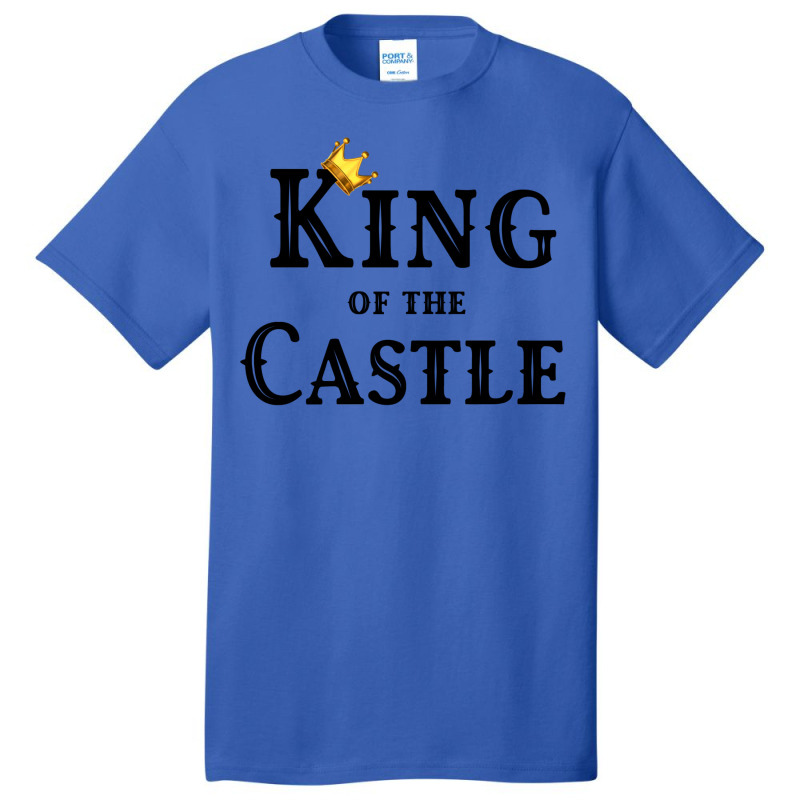 King Of The Castle Basic T-shirt | Artistshot