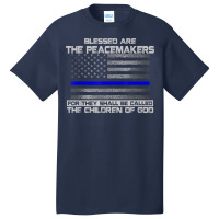 Blessed Are The Peacemakers Thin Blue Line Flag Police T Shirt Basic T-shirt | Artistshot