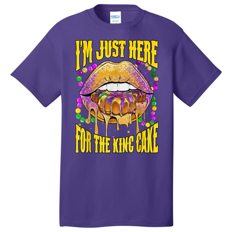 I'm Just Here For The King Cake Lips Mardi Gras Party T Shirt Basic T-shirt | Artistshot