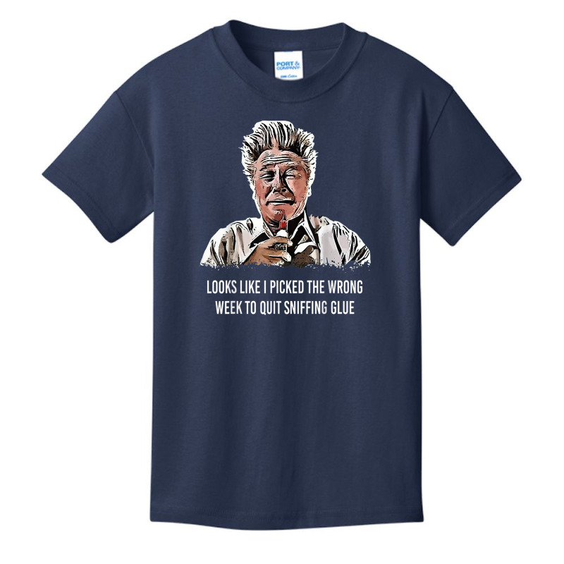 Looks Like I Picked The Wrong Week To Quit Sniffing Glue T Shirt Basic Youth T-shirt | Artistshot