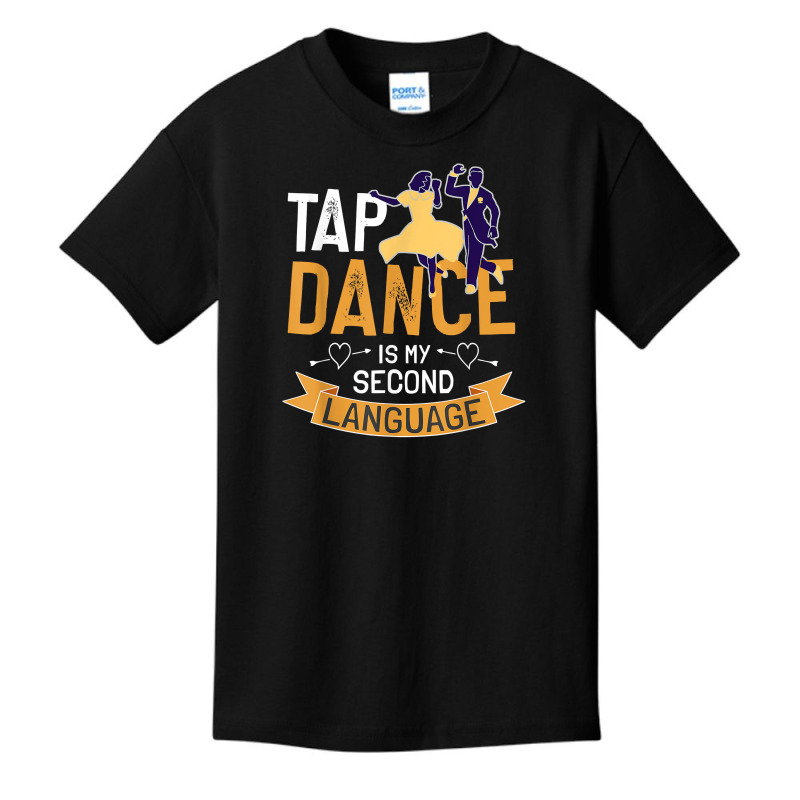 Tap Dance Is My Second Language Design Tap Dancing T Shirt Basic Youth T-shirt | Artistshot