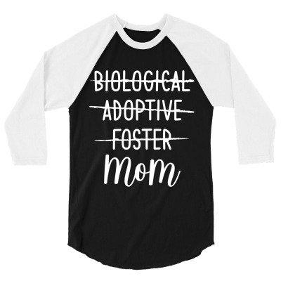 Biological Adoptive Foster Mom Mother 3/4 Sleeve Shirt Designed By Yenngoc