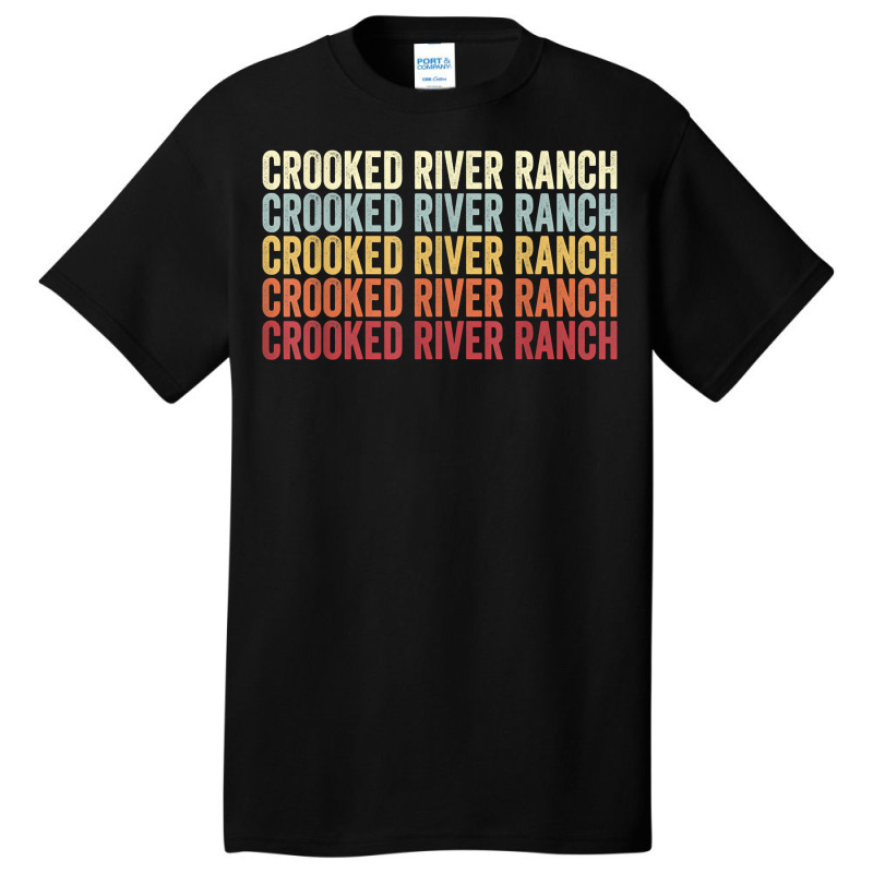 Crooked River Ranch Oregon Crooked River Ranch Or Retro T Shirt Basic T-shirt | Artistshot