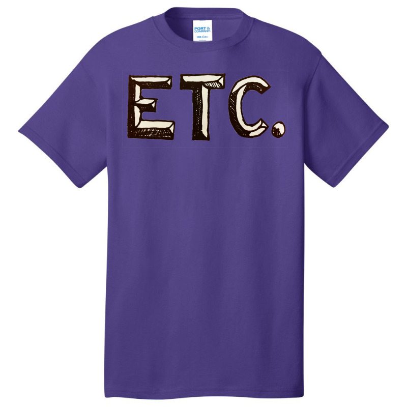 Etc. Basic T-shirt by sounyariniow | Artistshot