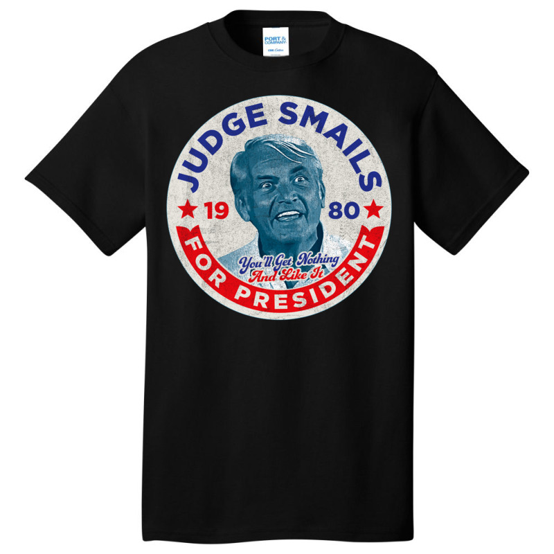 Judge Smails For President Basic T-shirt by kebabbmkhabar | Artistshot