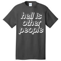 Hell Is Other People   Nihilist Typographic Design Basic T-shirt | Artistshot