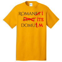 Romans Go Home Basic T-shirt | Artistshot