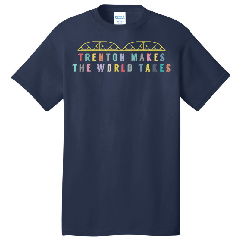 Trenton Makes Basic T-shirt by alcapethaty | Artistshot