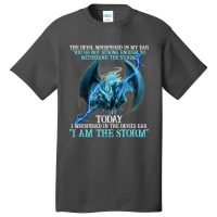 Dragon Devil Whispered Not Strong Enough Said I Am Basic T-shirt | Artistshot