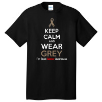 Keep Calm And Wear Grey  For Brain Awarenes Basic T-shirt | Artistshot