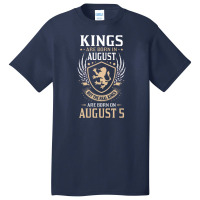 Kings Are Born In August But The Real Kings Are Bo Basic T-shirt | Artistshot