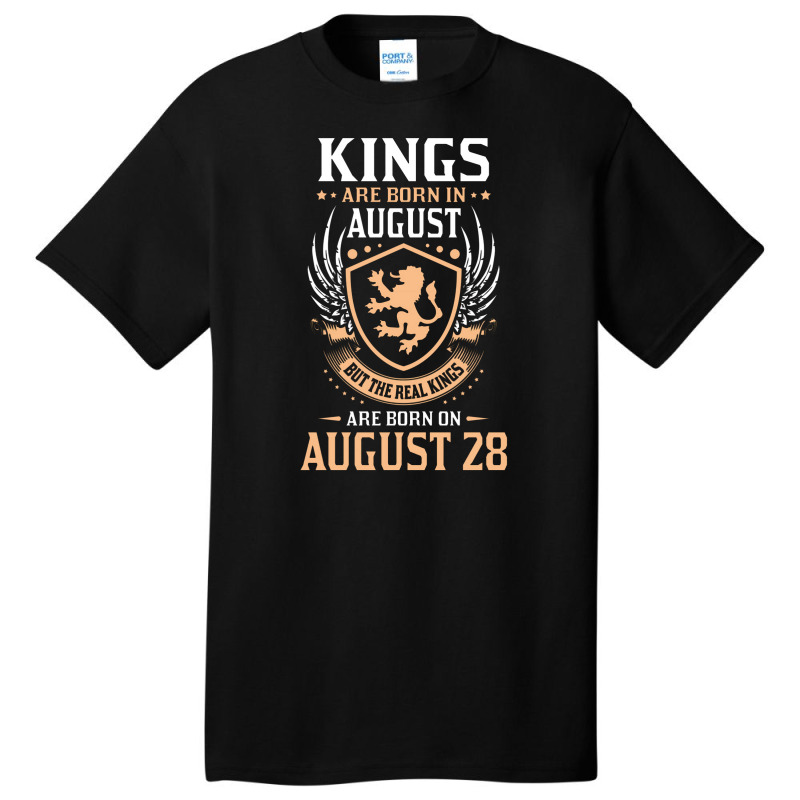 Kings Are Born In August But The Real Kings Are Bo Basic T-shirt | Artistshot