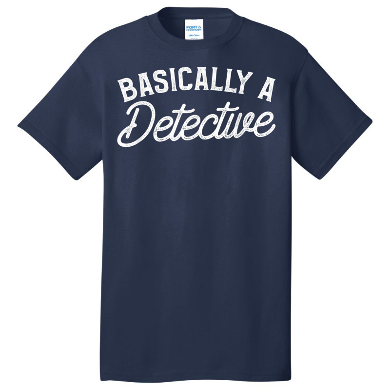 Basically A Detective Forensic Investigation T Shi Basic T-shirt by bonne | Artistshot