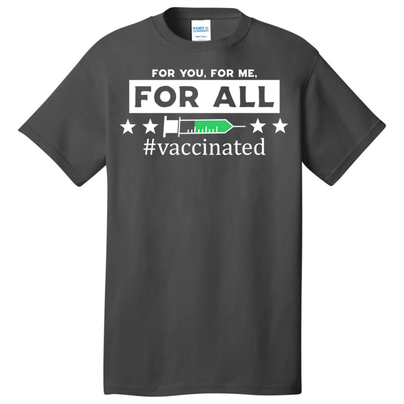 For You, For Me, For All Vaccinated Basic T-shirt by DonoArt | Artistshot