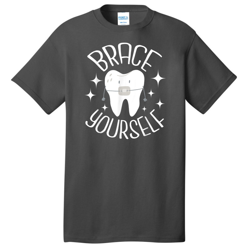 Brace Yourself   Dental Orthodontist Orthodontic H Basic T-shirt | Artistshot