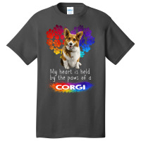 My Heart Is Held By The Paws Of A Corgi Basic T-shirt | Artistshot