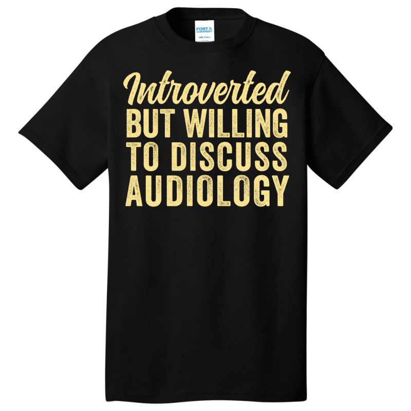 Funny Audiologist Introverted But Willing To Discu Basic T-shirt by zalmacrkg | Artistshot