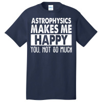 Astrophysics Makes Me Happy Aesthetic Basic T-shirt | Artistshot