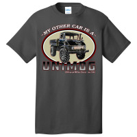 My Other Car Is A Unimog Basic T-shirt | Artistshot