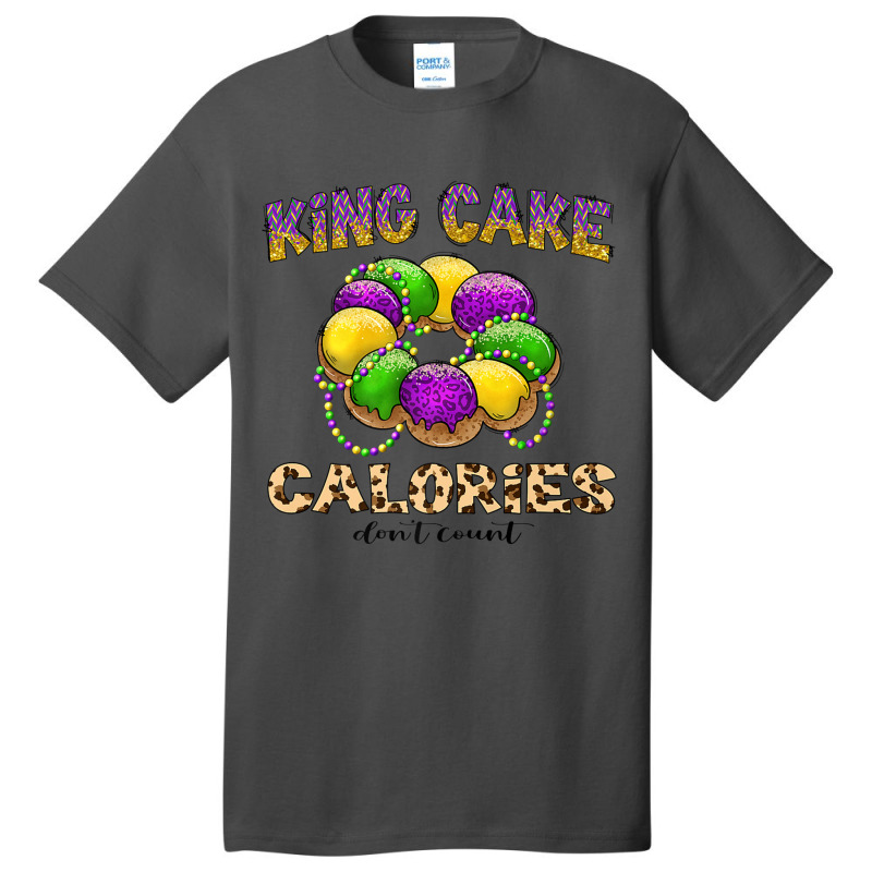 Funny Mardi Gras King Cake Calories Don't Count Pr Basic T-shirt | Artistshot