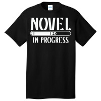 Novel In Progress Writers Gift Basic T-shirt | Artistshot