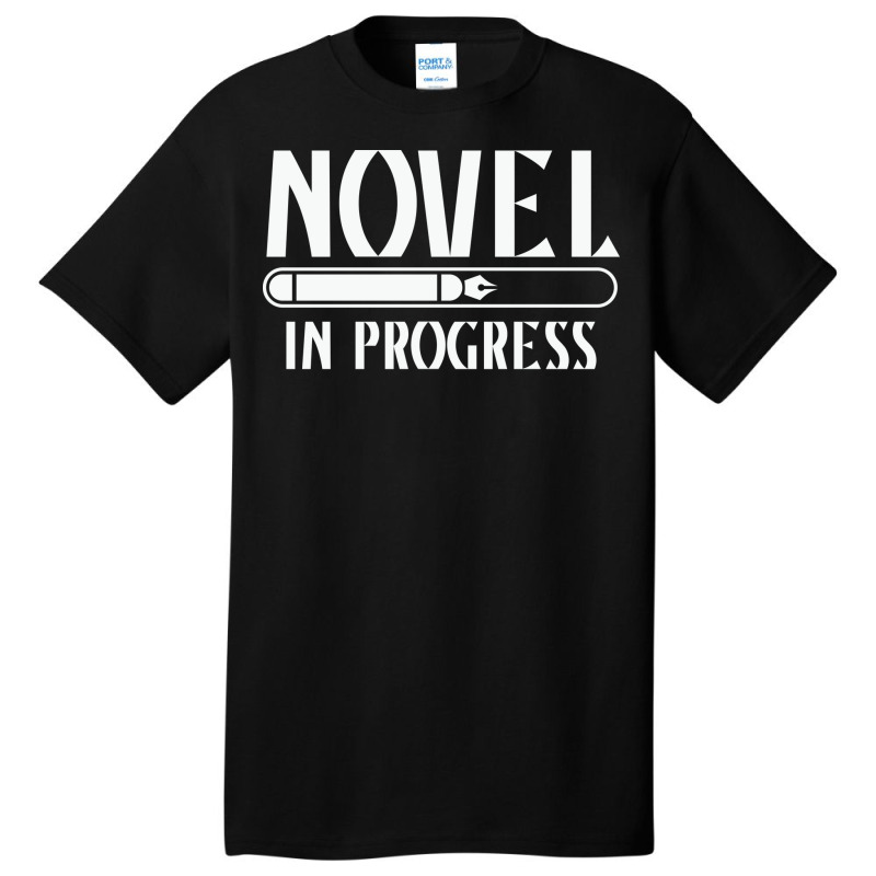 Novel In Progress Writers Gift Basic T-shirt by peishiseifule | Artistshot