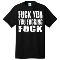 Fuck You Fucking Cool Sayings Hipster Basic T-shirt | Artistshot