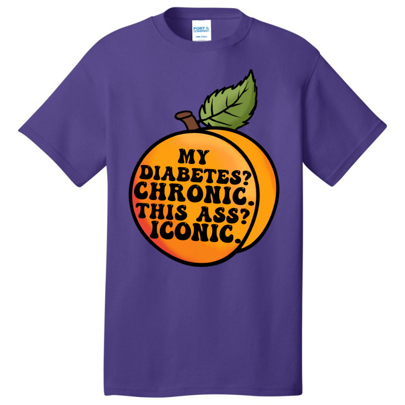 My Diabetes Chronic. Basic T-shirt by dallycoplina | Artistshot