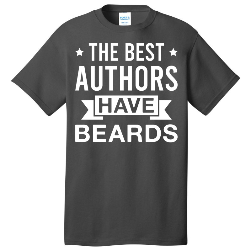 The Best Authors Have Beards Funny Bearded Author Basic T-shirt by otnoscleder8 | Artistshot