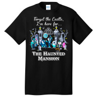 Connector Dread Manor Magic Kingdom Cute Forget Th Basic T-shirt | Artistshot