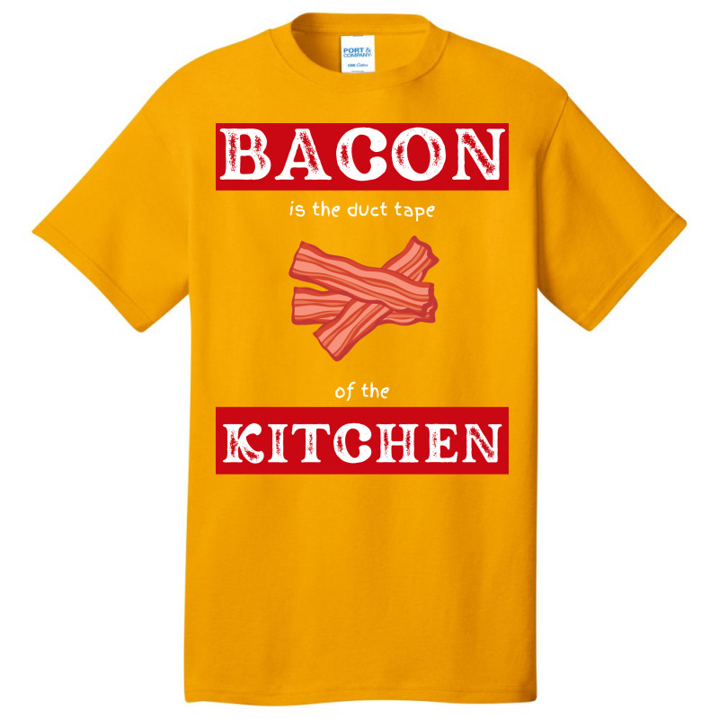 Bacon Is The Duct Tape Of The Kitchen Funny Bbq De Basic T-shirt by strosesimonsf | Artistshot