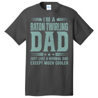 Baton Twirling Dadbirthday Gift Fathers Day Presen Basic T-shirt | Artistshot