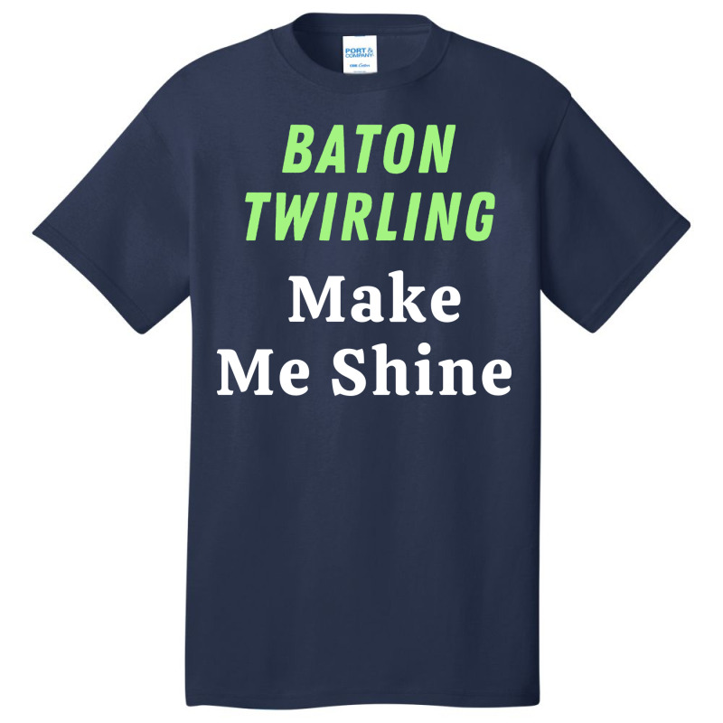 Baton Twirling Gift Basic T-shirt by strosesimonsf | Artistshot